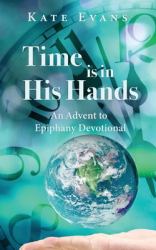 Time Is in His Hands : An Advent to Epiphany Devotional