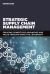 Strategic Supply Chain Management : Creating Competitive Advantage and Value Through Effective Leadership