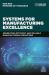 Systems for Manufacturing Excellence : Generating Efficient and Reliable Manufacturing Operations