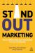 Stand-Out Marketing : How to Differentiate Your Organization in a Sea of Sameness