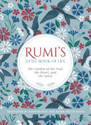 Rumi's Little Book of Life : : The Garden of the Soul the Heart and the Spirit