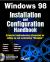 Microsoft Windows 98 Installation and Configuration Handbook