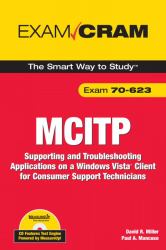 MCITP 70-623 Exam Cram : Supporting and Troubleshooting Applications on a Windows Vista Client for Consumer Support Technicians