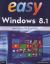 Easy Windows 8. 1 : See It Done. Do It Yourself