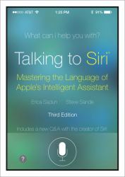 Talking to Siri : Mastering the Language of Apple's Intelligent Assistant