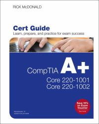 CompTIA a+ Core 1 (220-1001) and Core 2 (220-1002) Cert Guide