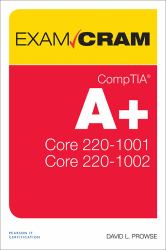 CompTIA a+ Core 1 (220-1001) and Core 2 (220-1002) Exam Cram