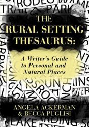 The Rural Setting Thesaurus : A Writer's Guide to Personal and Natural Places