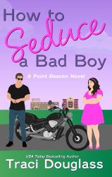 How to Seduce a Bad Boy : A Point Beacon Novel