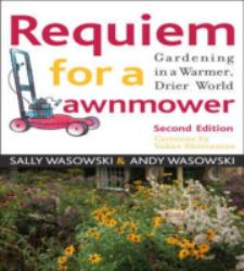 Requiem for a Lawnmower : Gardening in a Warmer, Drier World