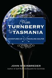 From Turnberry to Tasmania : Adventures of a Traveling Golfer