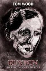 Ruxton : The First Modern Murder