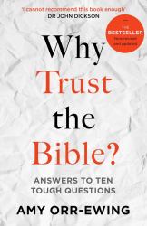 Why Trust the Bible? (Revised and Updated) : Answers to Ten Tough Questions