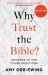 Why Trust the Bible? (Revised and Updated) : Answers to Ten Tough Questions