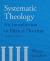 Systematic Theology : An Introduction to Biblical Doctrine