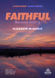 Faithful Study Guide : Because GOD Is
