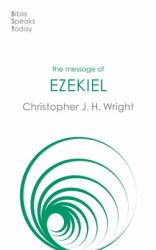 The Message of Ezekiel : A New Heart and a New Spirit
