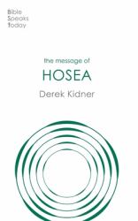 The Message of Hosea : Love to the Loveless