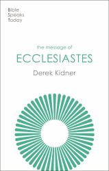 The Message of Ecclesiastes : A Time to Mourn, and a Time to Dance