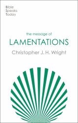 The Message of Lamentations : Honest to God
