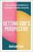 Getting God's Perspective : A Short Christian Introduction to Worldviews, Sexuality and Gender