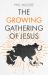 The Growing Gathering of Jesus : How Revivals in Asia and Africa Are Reshaping the Church