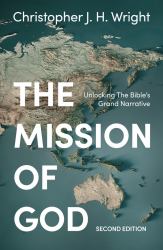 The Mission of God : Unlocking the Bible's Grand Narrative