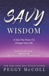 Savy Wisdom : It Has the Power to Change Your Life