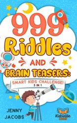 999 Riddles and Brain Teasers : Smart Kids Challenge!