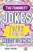 The Funniest Jokes EVERY 8 Year Old Needs to Know : 500 Awesome Jokes, Riddles, Knock Knocks, Tongue Twisters & Rib Ticklers for 8 Year Old Children