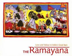 The Ramayana : Love and Valour in India's Great Epic