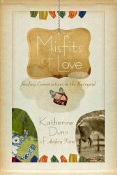 Misfits of Love : Healing Conversations in the Barnyard