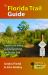 The Florida Trail Guide : A Hiker's Guide to Travel Services along Florida's National Scenic Trail