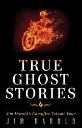 True Ghost Stories : Jim Harold's Campfire 4