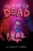 Growing up Dead Growing up Dead
