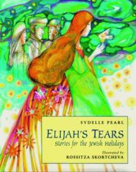 Elijah's Tears : Stories for the Jewish Holidays