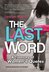 The Last Word : A Treasury of Women's Quotes