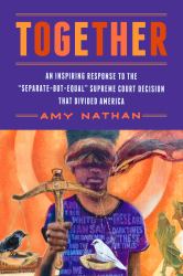 Together : An Inspiring Response to the Separate-But-Equal Supreme Court Decision That Divided America