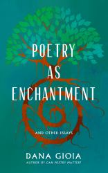 Poetry As Enchantment : And Other Essays