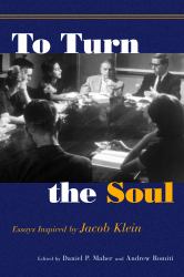 To Turn the Soul : Essays Inspired by Jacob Klein
