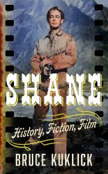 Shane : History, Fiction, Film