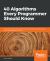 40 Algorithms Every Programmer Should Know : Hone Your Problem-Solving Skills by Learning Different Algorithms and Their Implementation in Python