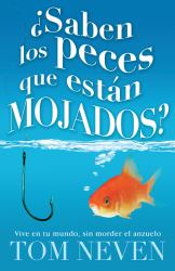 Saben los Peces Que Estan Mojados?