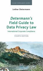 Determann's Field Guide to Data Privacy Law : International Corporate Compliance, Fourth Edition