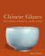 Chinese Glazes : Their Origins, Chemistry and Re-Creation
