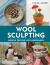 Wool Sculpting : Needle Felting for Beginners