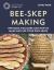 Bee-Skep Making : Heritage, Folklore and How to Make and Use Your Own Skeps