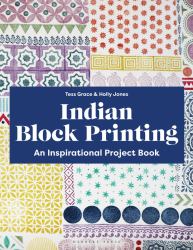 Indian Block Printing : An Inspirational Project Book