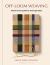 Off-Loom Weaving : Hand-Woven Patterns and Inspiration