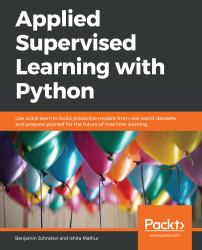 Applied Supervised Learning with Python : Use Scikit-Learn to Build Predictive Models from Real-world Datasets and Prepare Yourself for the Future of Machine Learning